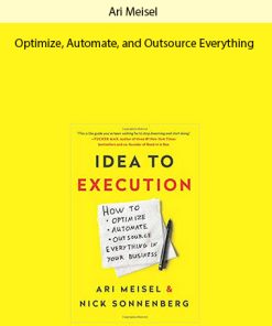 Ari Meisel – Optimize, Automate, and Outsource Everything