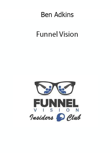 Ben Adkins - Funnel Vision