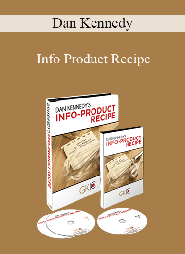 Dan Kennedy - Info Product Recipe