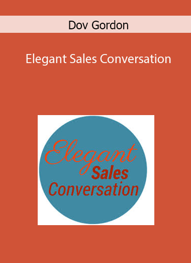 Dov Gordon - Elegant Sales Conversation