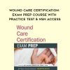 Wound Care Certification: Exam Prep Course with Practice Test & NSN Access – Kim Saunders
