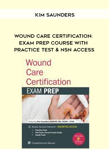 Wound Care Certification: Exam Prep Course with Practice Test & NSN Access – Kim Saunders
