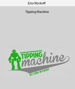 Ezra Wyckoff – Tipping Machine