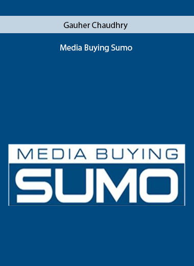 Gauher Chaudhry - Media Buying Sumo