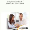 Geoff Wainwright – Selling On Amazon How To Build Your Own Business In 2015