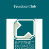 Internet Business Mastery - Freedom Club
