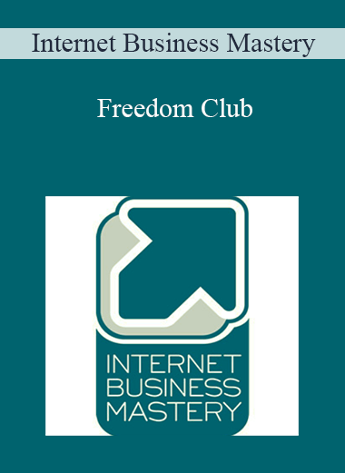 Internet Business Mastery - Freedom Club