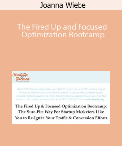 Joanna Wiebe – The Fired Up and Focused Optimization Bootcamp