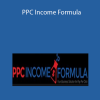 Joe Troyer, Ben Pate - PPC Income Formula