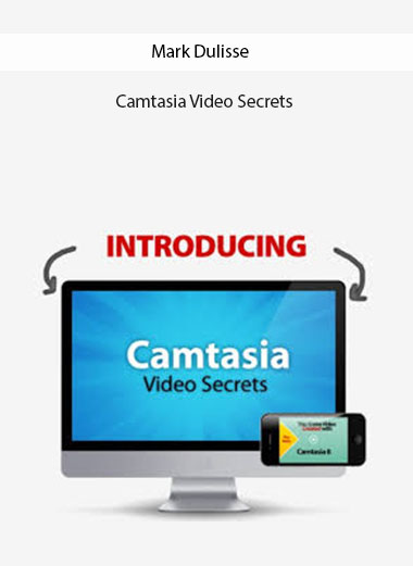 Mark Dulisse - Camtasia Video Secrets