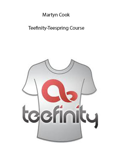 Martyn Cook - Teefinity-Teespring Course