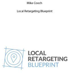 Mike Cooch – Local Retargeting Blueprint