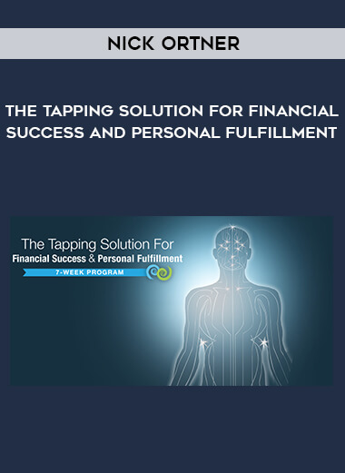 Nick Ortner – The Tapping Solution for Financial Success and Personal Fulfillment