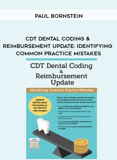CDT Dental Coding & Reimbursement Update: Identifying Common Practice Mistakes – Paul Bornstein