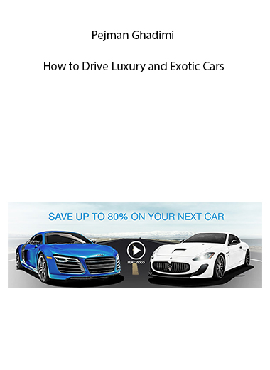 Pejman Ghadimi – How to Drive Luxury and Exotic Cars