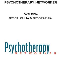 Psychotherapy Networker – Dyslexia, Dyscalculia & Dysgraphia