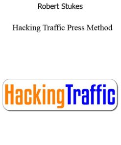 Robert Stukes – Hacking Traffic Press Method