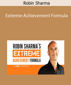 Robin Sharma - Extreme Achievement Formula