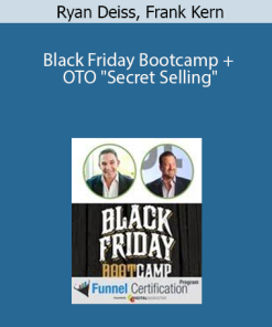 Ryan Deiss, Frank Kern, Perry Belcher - Black Friday Bootcamp + OTO "Secret Selling" (Includes Funnel Expert Training and Certification)