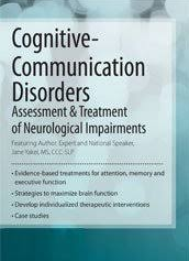 Cognitive-Communication Disorders: Assessment & Treatment of Neurological Impairments – Jane Yakel