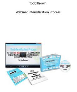 Todd Brown – Webinar Intensification Process