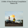 $100k+ A Year Posting Compilation Videos On