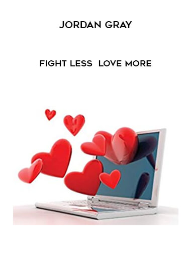 Jordan Gray – Fight Less – Love More