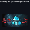 Educative – Grokking the System Design Interview
