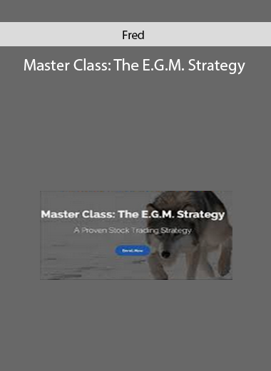 Fred – Master Class: The E.G.M. Strategy