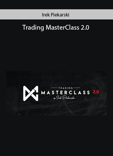Irek Piekarski – Trading MasterClass 2.0