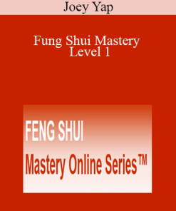 Joey Yap - Fung Shui Mastery - Level 1