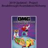 OMG Machines 2014 – 2019 Updated – Project Breakthrough/Assimilation/Alchemy