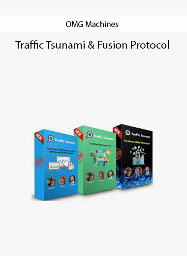 OMG Machines – Traffic Tsunami & Fusion Protocol