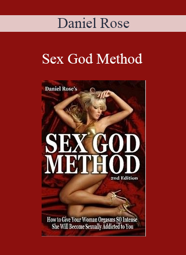 Daniel Rose - Sex God Method