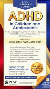 2-Day Certificate Course: ADHD in Children and Adolescents: Evidence-Based Interventions to Improve Behavior, Build Self-Esteem and Foster Academic & Social Success by Sharon Saline