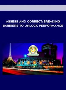 Assess and Correct Breaking Barriers to Unlock Performance
