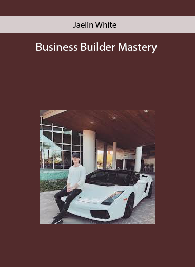 Business Builder Mastery by Jaelin White