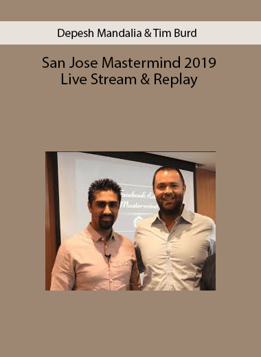 San Jose Mastermind 2019 Live Stream & Replay by Depesh Mandalia & Tim Burd