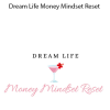 Dream Life Money Mindset Reset by Kissy Denise