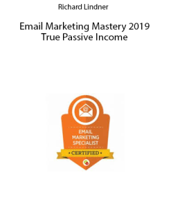 Email Marketing Mastery 2019 True Passive Income by Richard Lindner