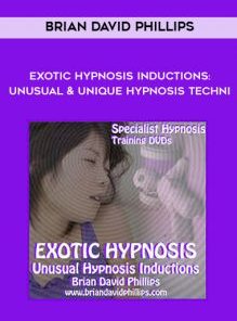 Exotic Hypnosis Inductions Unusual & Unique Hypnosis Techni by Brian David Phillips