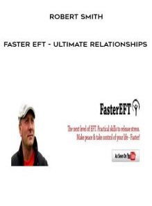 Faster EFT - Ultimate Relationships by Robert Smith