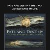 Fate and Destiny the Two Agreements in Life by Michael Meade