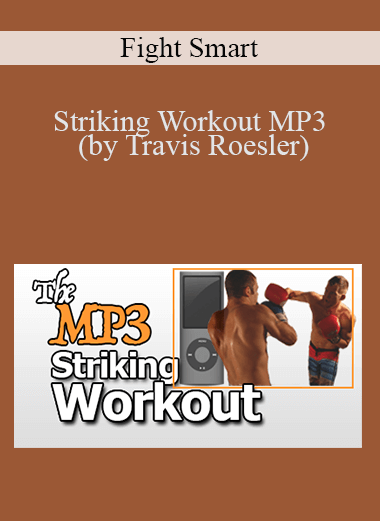 Fight Smart - Striking Workout MP3 (by Travis Roesler)