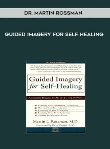 Guided imagery for self healing by Dr. Martin Rossman
