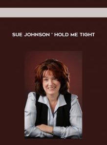Hold Me Tigh by Sue Johnson