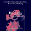 Human Sperm Competition: Copulation, Masturbation and Infidelity by Robin Baker