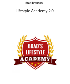 Lifestyle Academy 2.0 by Brad Branson