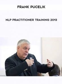 NLP Practitioner Training 2013 by Frank Pucelik