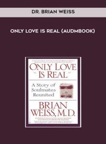 Only Love Is Real (Audmbook) by Dr. Brian Weiss